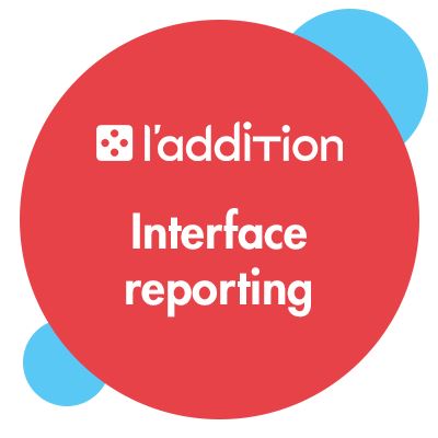 Interface reporting L'Addition